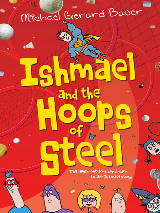 Title details for Ishmael and the Hoops of Steel by Michael Gerard Bauer - Available